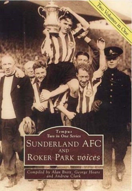 Book cover of: Sunderland A.F.C. and Roker Park Voices. By: Alan Brett