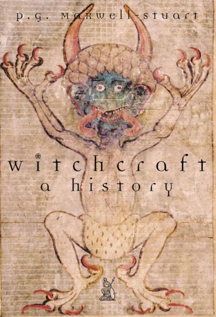 Book cover of: Witchcraft: a History. By: P. G. Maxwell-Stuart