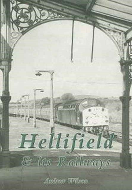 Book cover of: Hellifield and Its Railways. By: Andrew Wilson