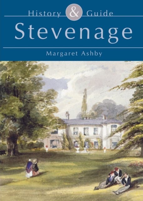 Book cover of: Stevenage: History and Guide. By: Margaret Ashby