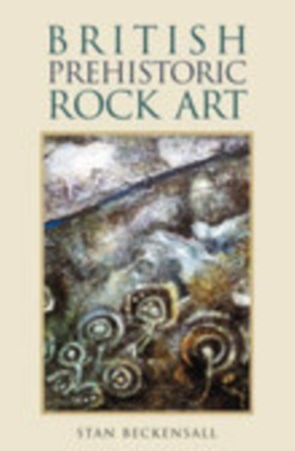 Book cover of: British Prehistoric Rock Art. By: Stan Beckensall