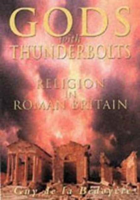 Book cover of: Gods with Thunderbolts. By: Guy de la Bédoyère