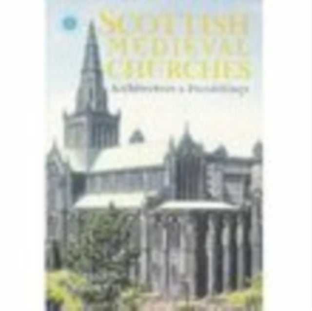 Book cover of: Scottish Medieval Churches. By: Fawcett, Richard - undifferentiated