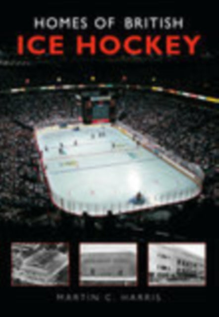 Homes of British Ice Hockey