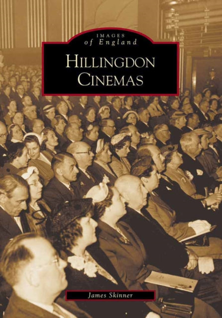 Book cover of: Hillingdon Cinemas. By: James Skinner