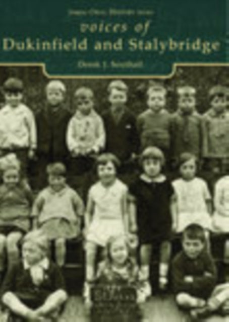 Book cover of: Voices of Dukinfield and Stalybridge. By: Derek J. Southall
