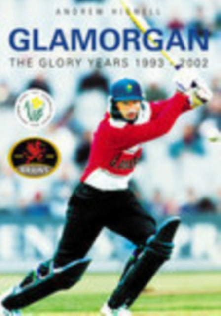 Book cover of: Glamorgan: The Glory Years 1993-2002. By: Andrew Hignell