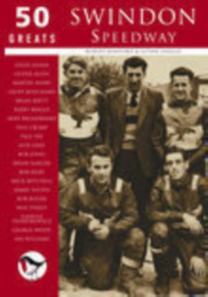Swindon Speedway: 50 Greats