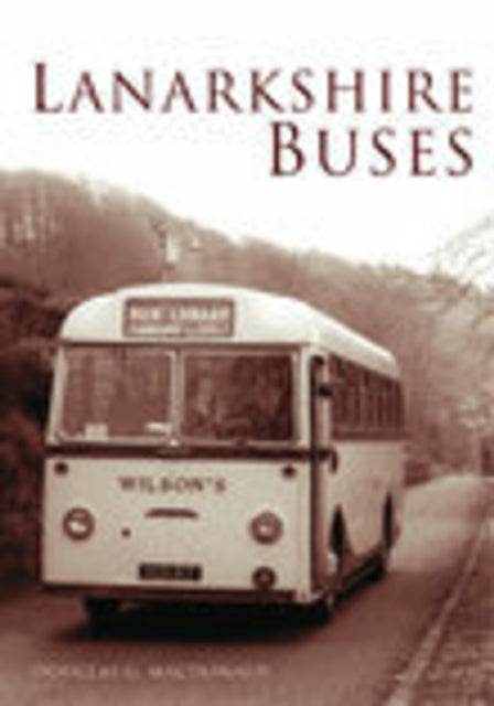 Book cover of: Lanarkshire Buses. By: Douglas MacDonald