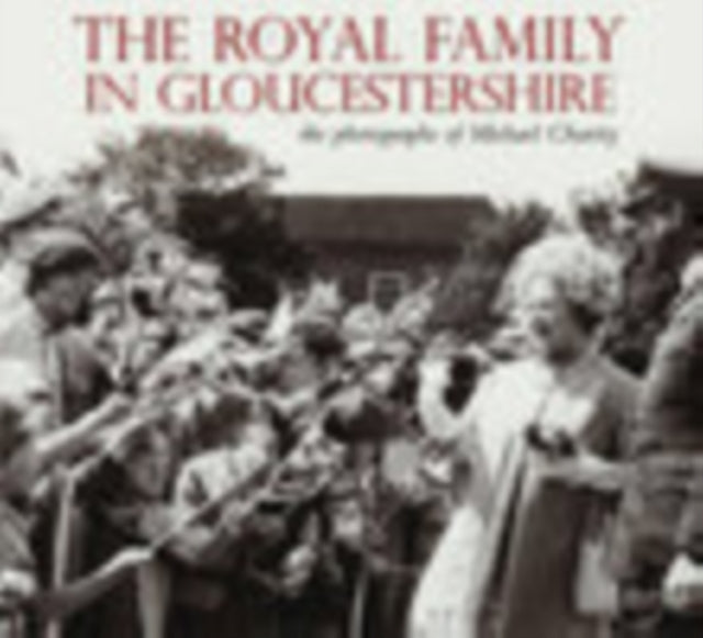 Book cover of: Royal Family in Gloucestershire. By: Michael Charity