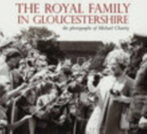 The Royal Family in Gloucestershire