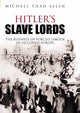 Book cover of: Hitler's Slave Lords. By: Michael Thad Allen