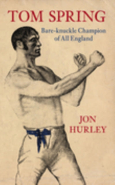 Book cover of: Tom Spring. By: Jon Hurley