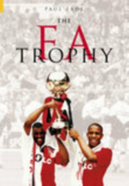 Book cover of: FA Trophy. By: Paul Eade