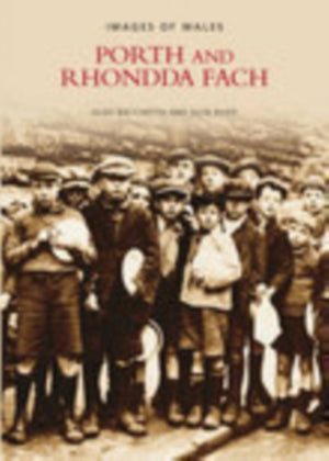 Porth and Rhondda Fach: Images of Wales (Revised)