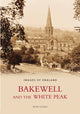 Book cover of: Bakewell and the White Peak. By: Peter Tuffrey