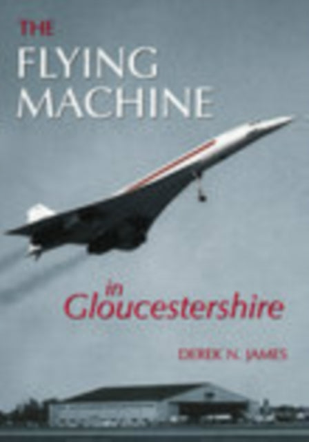 Book cover of: Flying Machine in Gloucestershire. By: Derek James