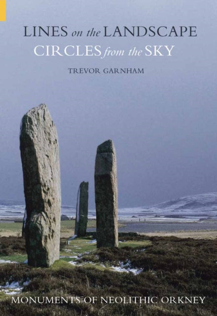 Book cover of: Lines on the Landscape, Circles from the Sky. By: Trevor Garnham