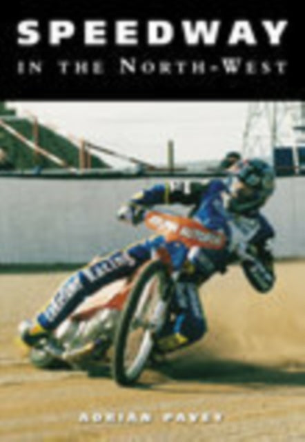 Book cover of: Speedway in the Northwest. By: Adrian Pavey