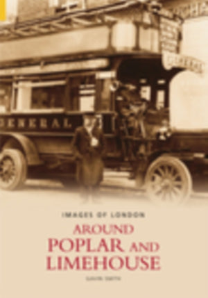 Around Poplar and Limehouse: Images of London