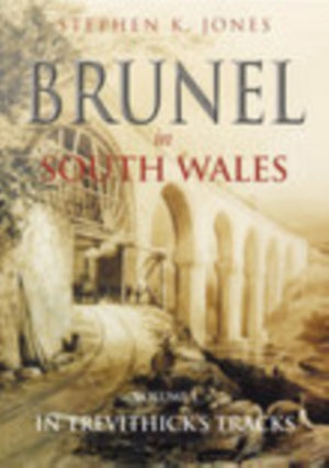 Brunel in South Wales Volume I