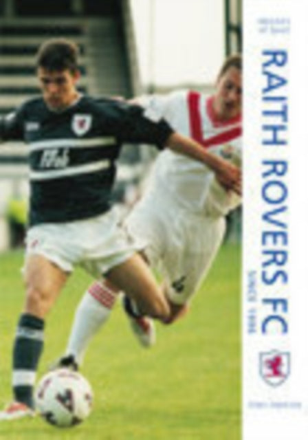 Book cover of: Raith Rovers Football Club Since 1996: Images of Sport. By: Tony Fimister