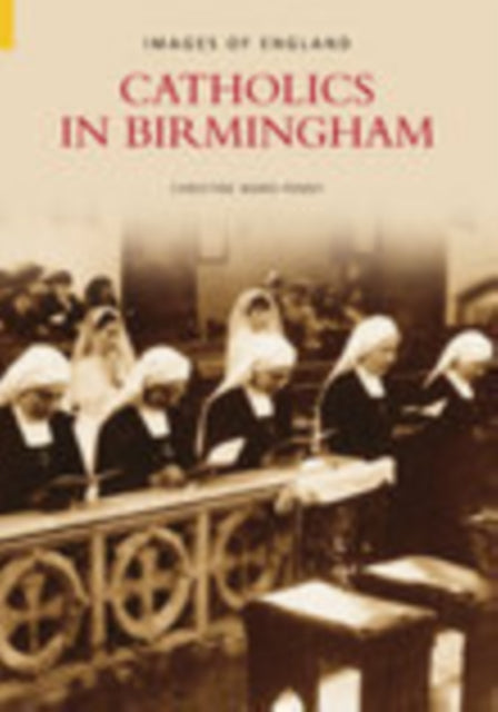 Book cover of: Catholics in Birmingham. By: Christine Ward-Penny