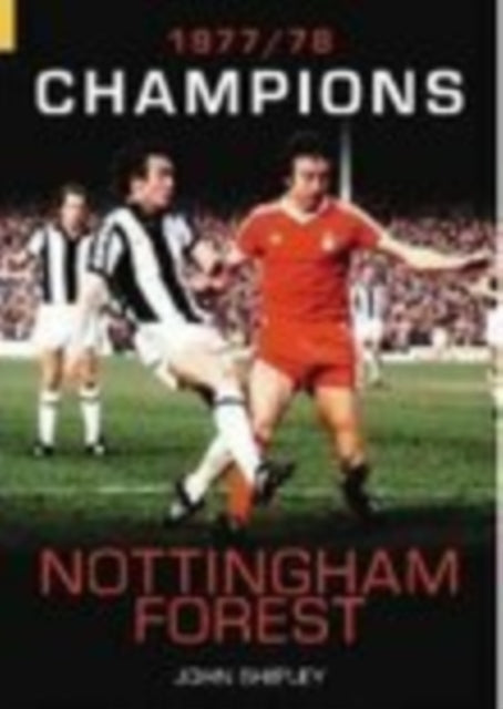 Book cover of: Nottingham Forest: 1977/78 Champions. By: John Shipley