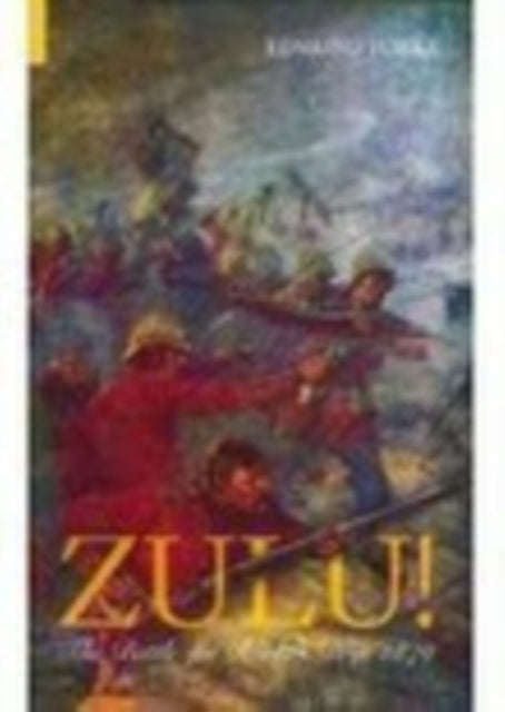 Book cover of: Zulu! The Battle for Rorke's Drift 1879. By: Edmund Yorke