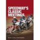 Book cover of: Speedway's Classic Meetings. By: Norman Jacobs