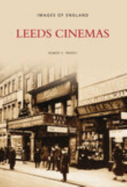 Book cover of: Leeds Cinemas. By: Bob Preedy