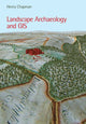 Book cover of: Landscape Archaeology and GIS. By: Henry Chapman