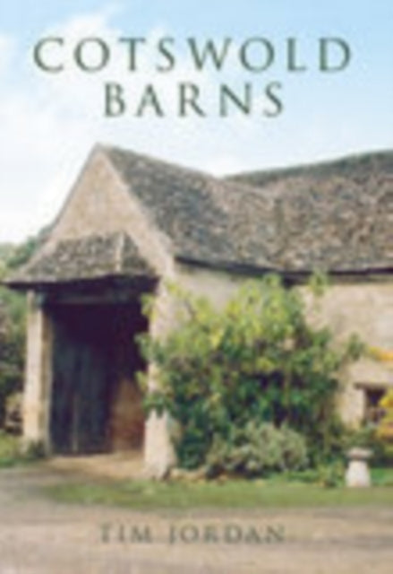 Book cover of: Cotswold Barns. By: Tim Jordan