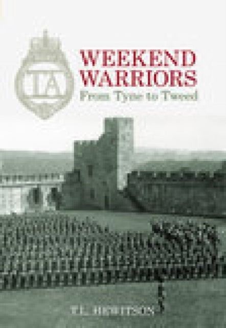 Book cover of: Weekend Warriors. By: T L Hewitson