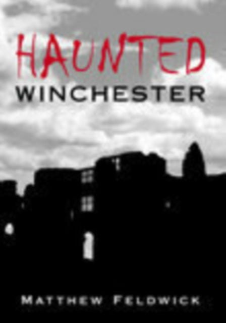 Book cover of: Haunted Winchester. By: Feldwick