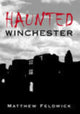 Book cover of: Haunted Winchester. By: Feldwick