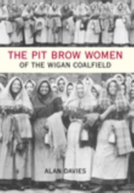 Book cover of: Pit Brow Women of Wigan Coalfield