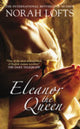 Book cover of: Eleanor the Queen. By: Norah Lofts