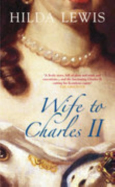 Book cover of: Wife to Charles II. By: Lewis, Hilda.