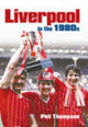 Book cover of: Liverpool in the 1980s. By: Phil Thompson