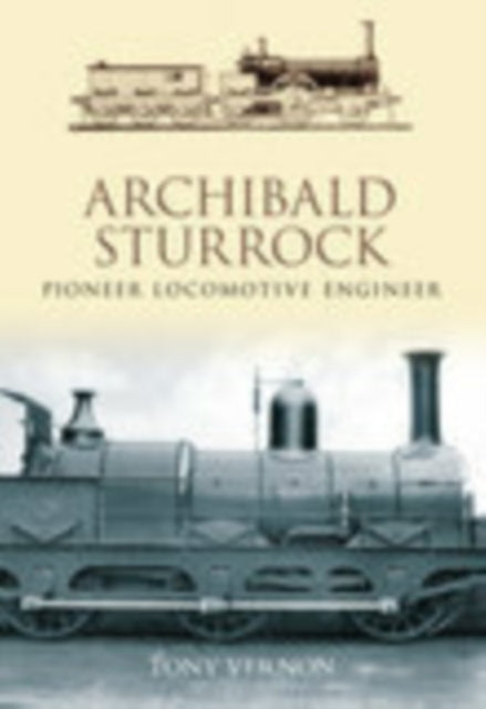 Book cover of: Archibald Sturrock. By: Tony Vernon