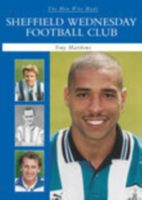 Book cover of: Men Who Made Sheffield Wednesday FC. By: Tony Matthews