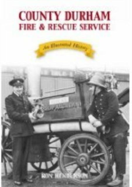 Book cover of: County Durham and Darlington Fire and Rescue Service. By: Ron Henderson