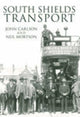 Book cover of: South Shields Transport. By: John Carlson