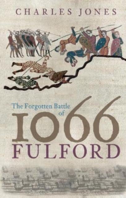 The Forgotten Battle of 1066: Fulford
