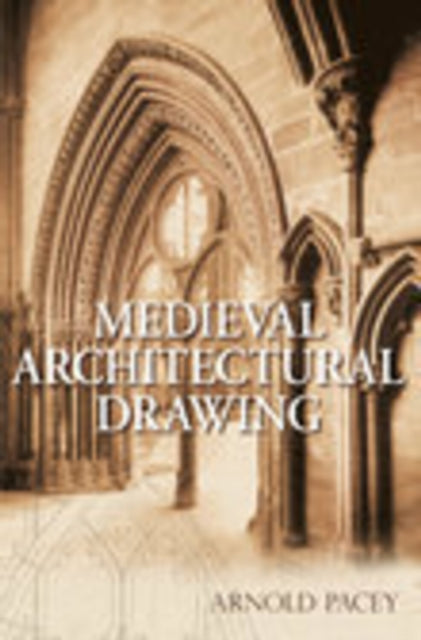 Book cover of: Medieval Architectural Drawing