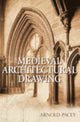 Book cover of: Medieval Architectural Drawing