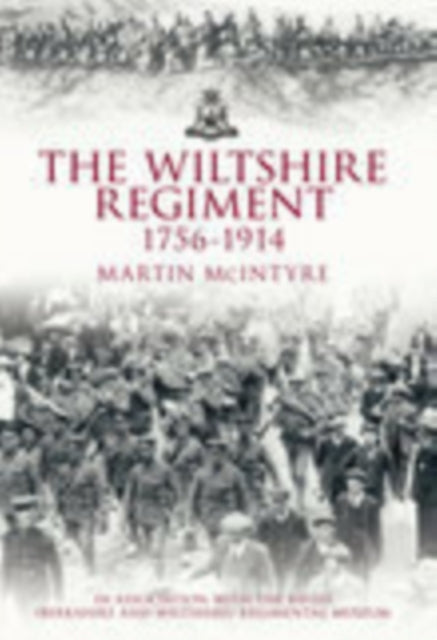 Book cover of: Wiltshire Regiment 1756-1914. By: Martin McIntyre