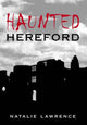 Book cover of: Haunted Hereford. By: Natalie Lawrence