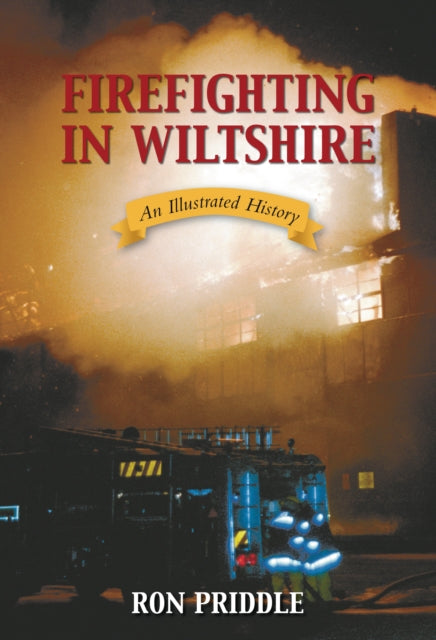 Book cover of: Firefighting in Wiltshire. By: Ron Priddle
